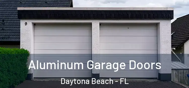  Aluminum Garage Doors Daytona Beach - FL