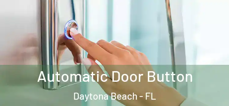 Automatic Door Button Daytona Beach - FL