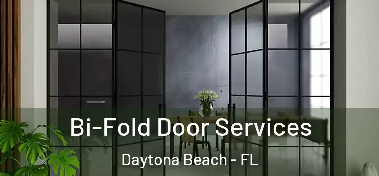 Bi-Fold Door Services Daytona Beach - FL