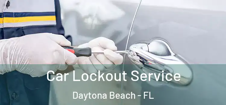 Car Lockout Service Daytona Beach - FL