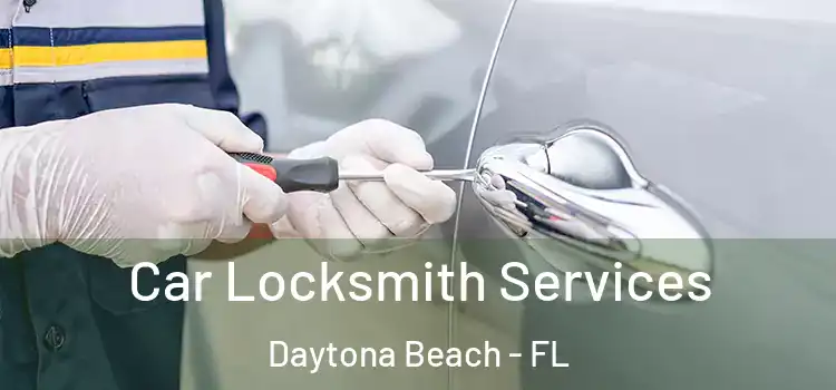 Car Locksmith Services Daytona Beach - FL
