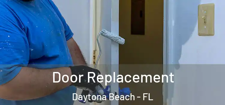 Door Replacement Daytona Beach - FL