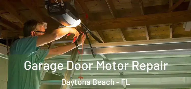  Garage Door Motor Repair Daytona Beach - FL