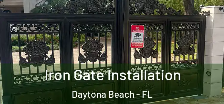 Iron Gate Installation Daytona Beach - FL