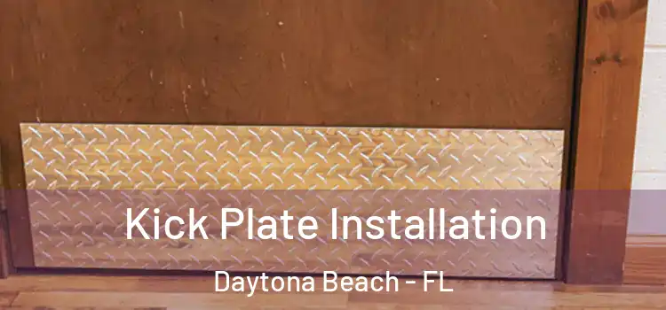 Kick Plate Installation Daytona Beach - FL