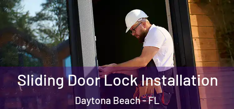 Sliding Door Lock Installation Daytona Beach - FL
