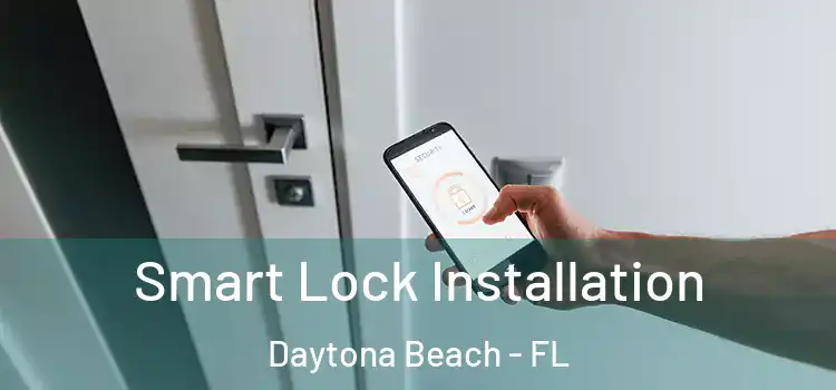 Smart Lock Installation Daytona Beach - FL